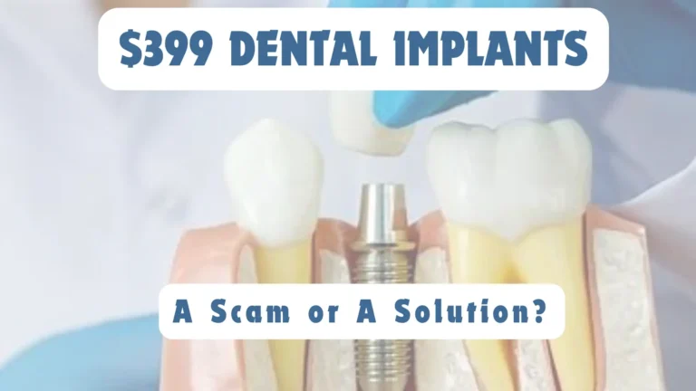 $399 Dental Implants: Complete Guide