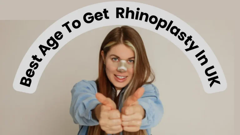 What Age Can You Get Rhinoplasty (Nose Job) In The UK?